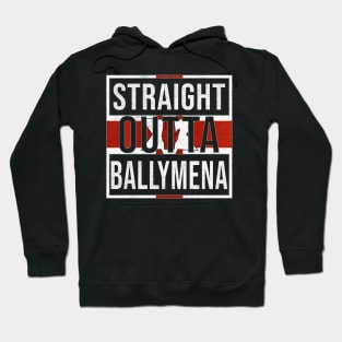 Straight Outta Ballymena - Gift for Northern Irish, Northern Irishmen , Northern Irishwomen,  From Ballymena in Northern Ireland Irish Hoodie